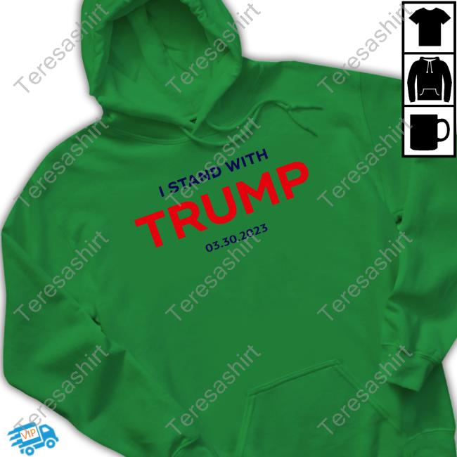 I Stand With Trump 03.30.2023 Shirts