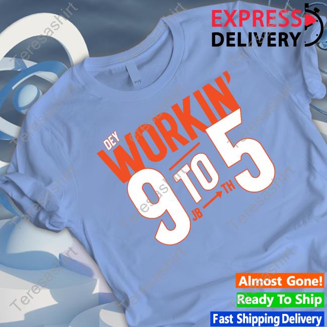 Dey Workin' 9 To 5 Shirt