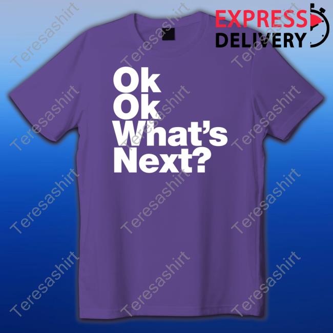 Official Ian Weinberger Ok Ok What's Next Shirt Joshmalina