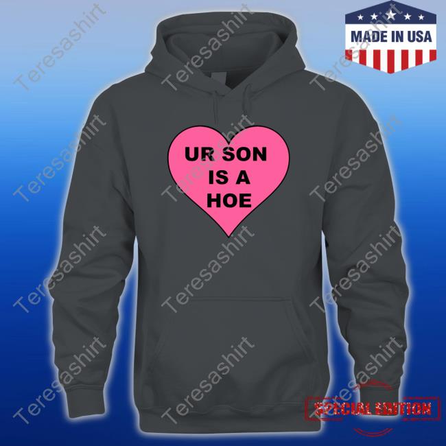 Ur Son Is A Hoe Tee