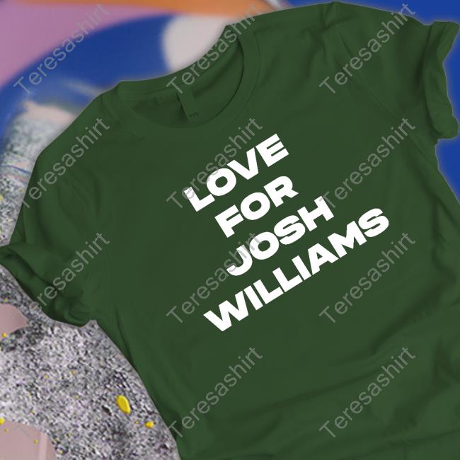 Love For Josh Williams Hoodies