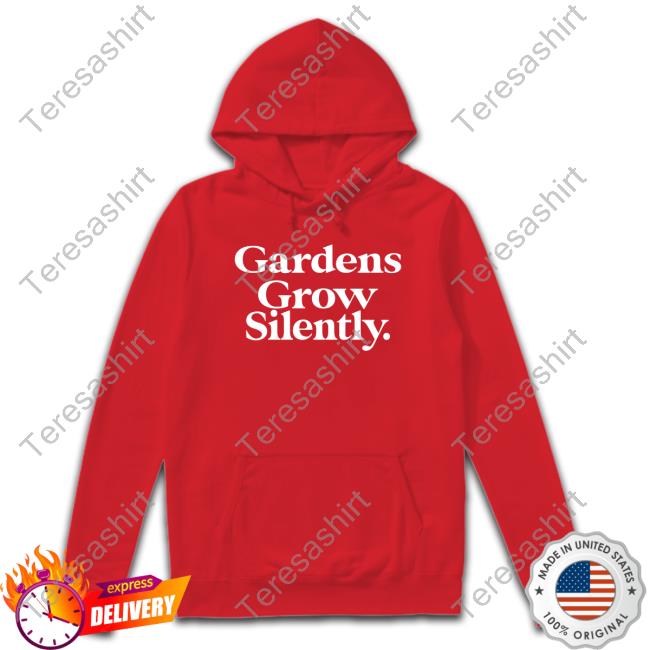 Gardens Grow Silently Shirt Yaktown Don't Back Down