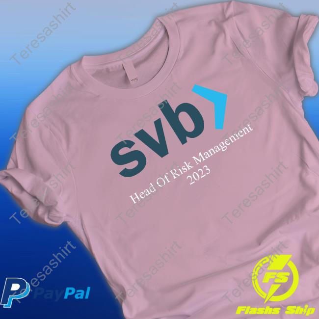 Svb Head Of Risk Management 2023 T Shirt