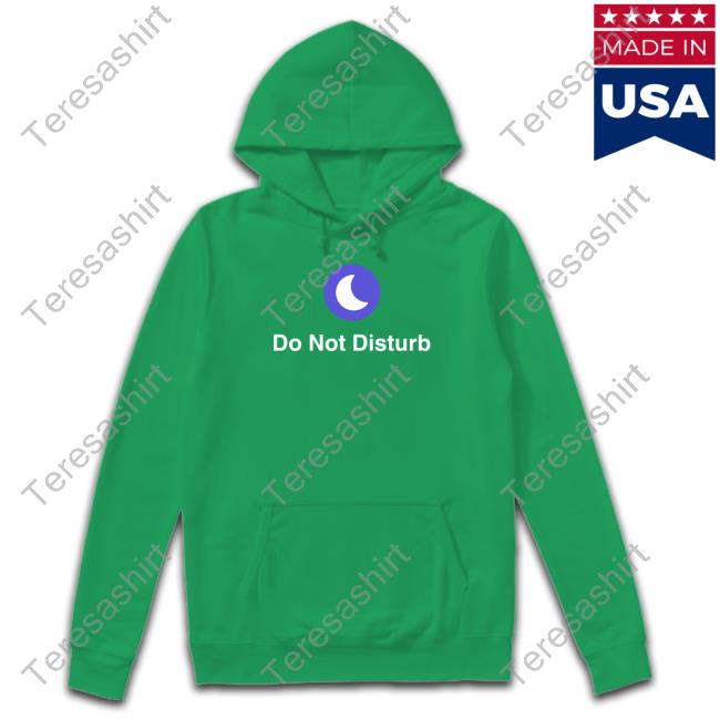 Do Not Disturb Shirt