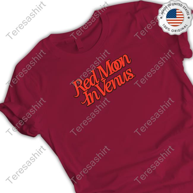 Red Moon In Venus Tee Shirt