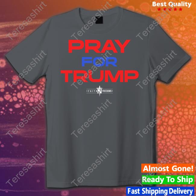 https://abigailtee.com/product/cqz-faith-n-freedoms-merch-pray-for-trump-tshirt/