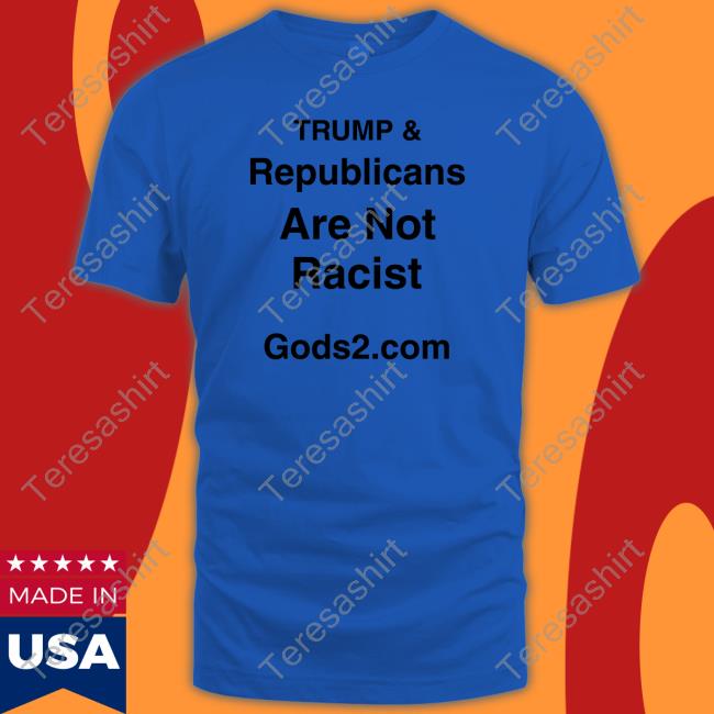 Trump & Republicans Are Not Racist Sweatshirt