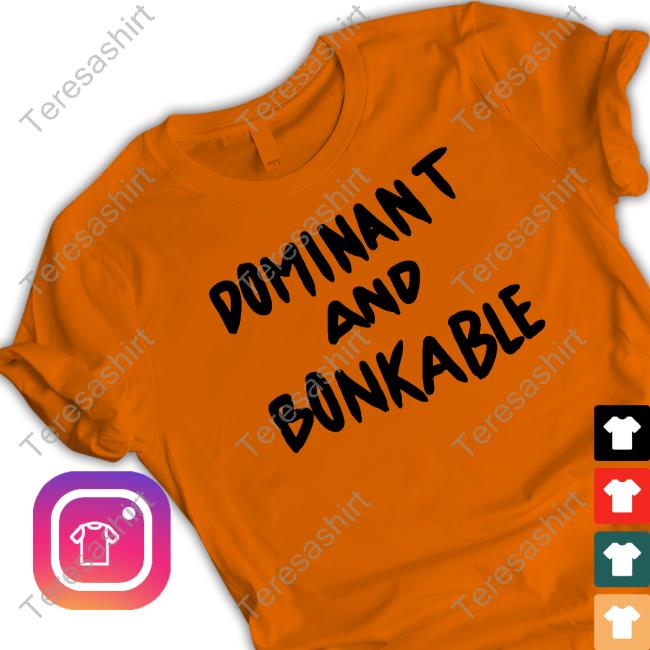 Dominant And Bonkable T Shirt