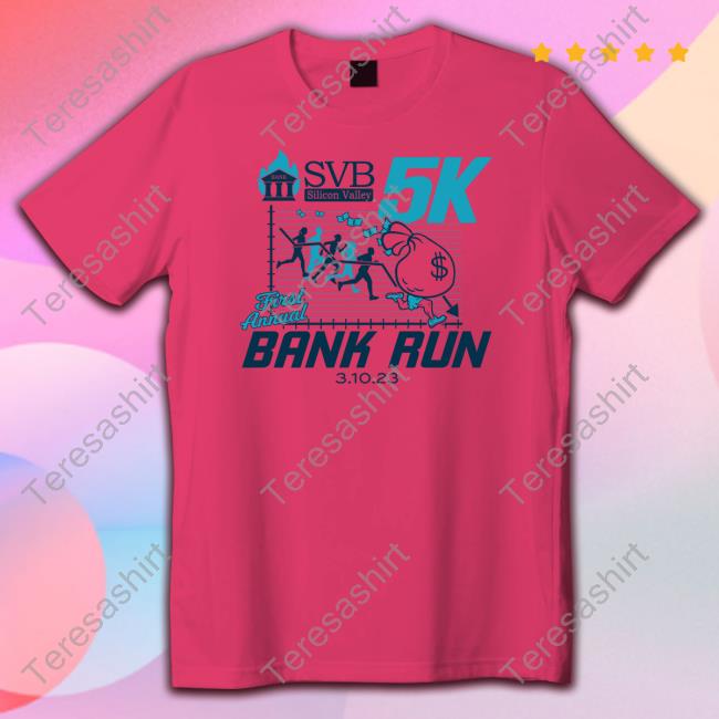 Svb Silicon 5K Valley First Annual Bank Run 03 10 23 Tee