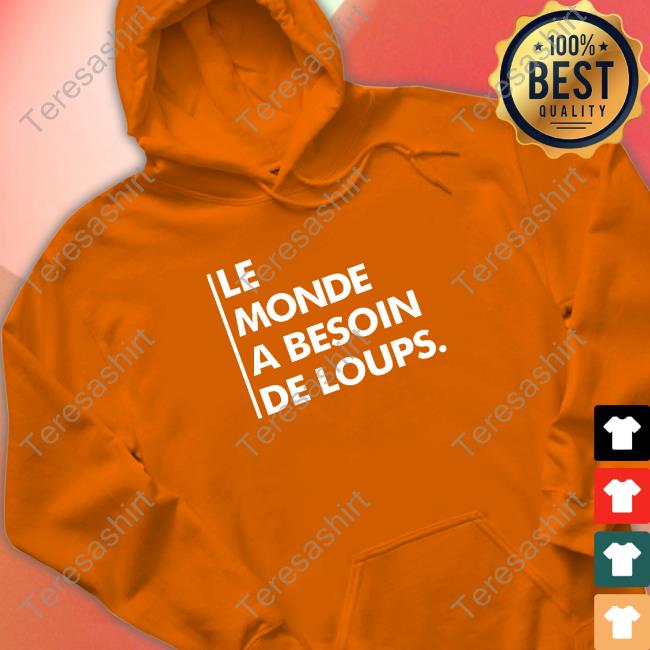 Le Monde A Besoin De Loups Long Sleeve T Shirt