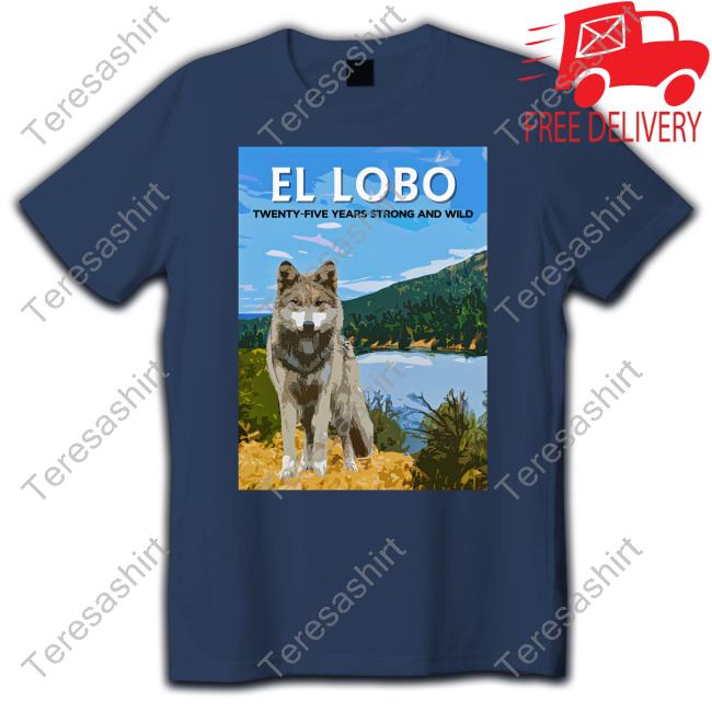 Official Lobo Week 2023 El Lobo Twenty-Five Years Strong And Wild Shirts