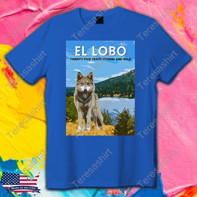 https://eira.store/2023-el-lobo-twenty-five-years-strong-and-wild-shirts