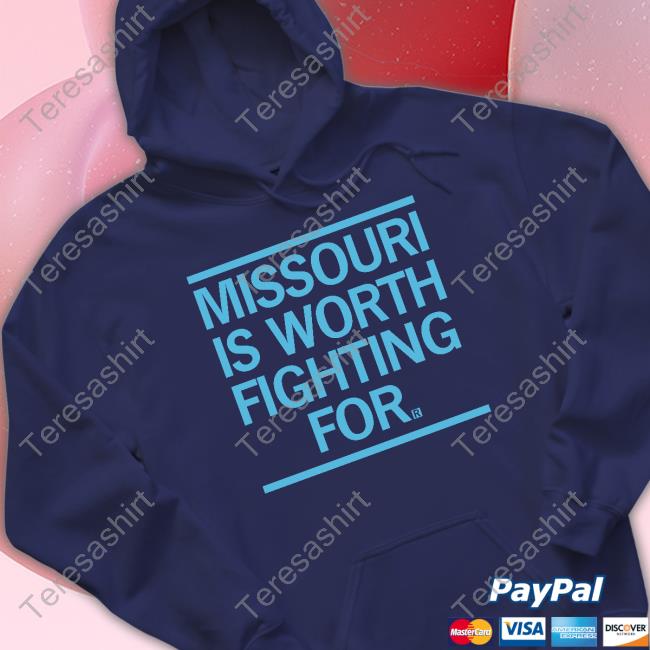 Missouri Is Worth Fighting For T-Shirts