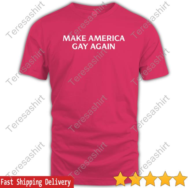 Make America Gay Again Shirt